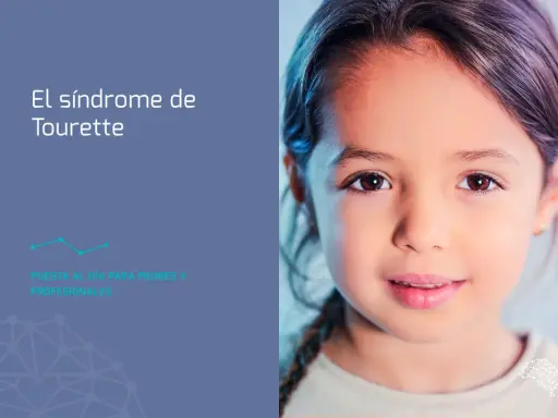Primer plano de una niña sonriente, con texto que dice "El síndrome de Tourette". Información para padres y profesionales.